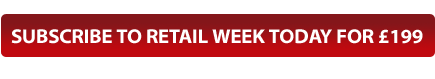 Subscribe to Retail Week
